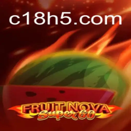 Exploring the Excitement of FruitNovaSuper60: A Must-Play Game at C18.Com